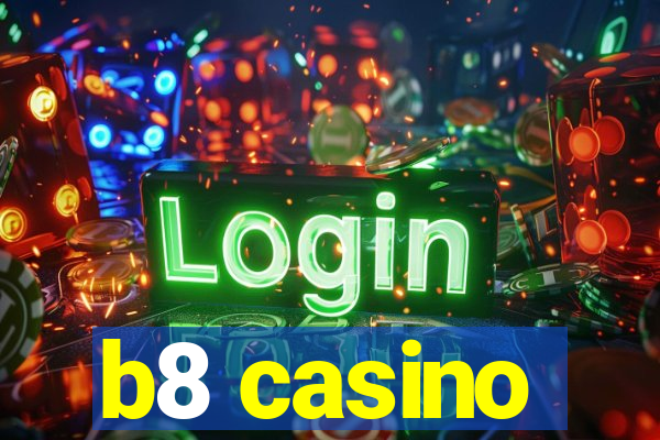 b8 casino